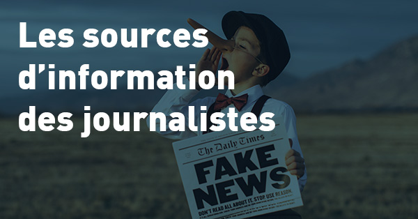 Les sources d’information des journalistes 