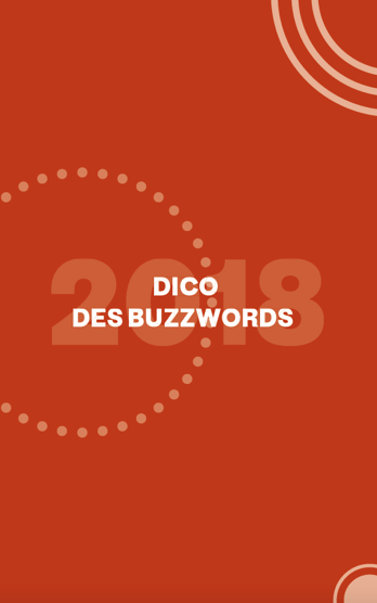 Le dico des buzzwords marketing 2018